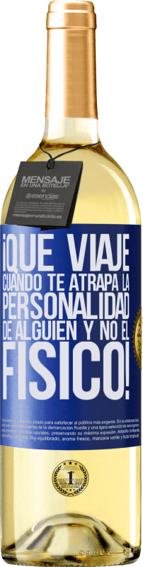 29,95 € | Vino Blanco Edición WHITE ¡Qué viaje cuando te atrapa la personalidad de alguien y no el físico! Etiqueta Azul. Etiqueta personalizable Vino joven Cosecha 2024 Verdejo