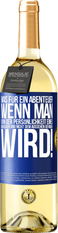 29,95 € | Weißwein WHITE Ausgabe Was für ein Abenteuer, wenn man von der Persönlichkeit eines Menschen und nicht dem Aussehen gefangen wird! Blaue Markierung. Anpassbares Etikett Junger Wein Ernte 2024 Verdejo