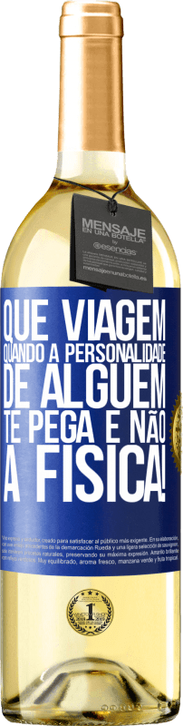 29,95 € | Vinho branco Edição WHITE que viagem quando a personalidade de alguém te pega e não a física! Etiqueta Azul. Etiqueta personalizável Vinho jovem Colheita 2024 Verdejo