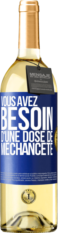 Envoi gratuit | Vin blanc Édition WHITE Vous avez besoin d'une dose de méchanceté Étiquette Bleue. Étiquette personnalisable Vin jeune Récolte 2023 Verdejo