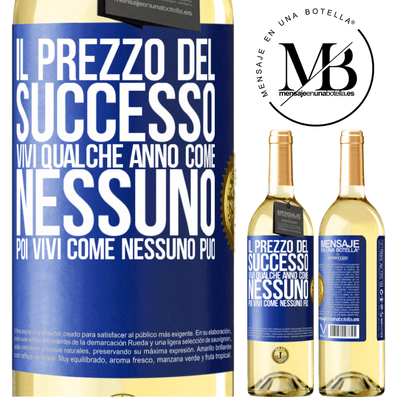 29,95 € Spedizione Gratuita | Vino bianco Edizione WHITE Il prezzo del successo. Vivi qualche anno come nessuno, poi vivi come nessuno può Etichetta Blu. Etichetta personalizzabile Vino giovane Raccogliere 2024 Verdejo