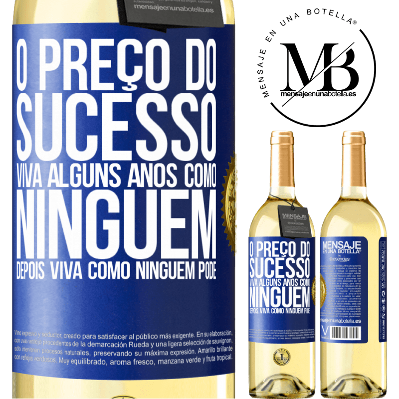 29,95 € Envio grátis | Vinho branco Edição WHITE O preço do sucesso. Viva alguns anos como ninguém, depois viva como ninguém pode Etiqueta Azul. Etiqueta personalizável Vinho jovem Colheita 2025 Verdejo