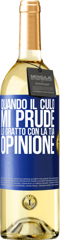 29,95 € | Vino bianco Edizione WHITE Quando il culo mi prude, lo gratto con la tua opinione Etichetta Blu. Etichetta personalizzabile Vino giovane Raccogliere 2024 Verdejo