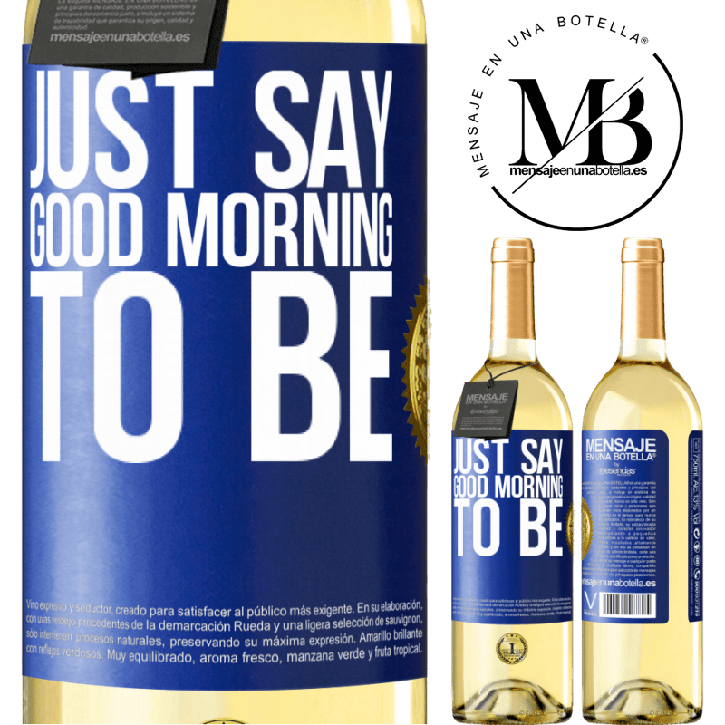 29,95 € Free Shipping | White Wine WHITE Edition Just say Good morning to be Blue Label. Customizable label Young wine Harvest 2022 Verdejo
