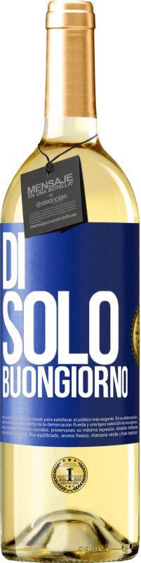 29,95 € | Vino bianco Edizione WHITE Di 'solo Buongiorno Etichetta Blu. Etichetta personalizzabile Vino giovane Raccogliere 2025 Verdejo