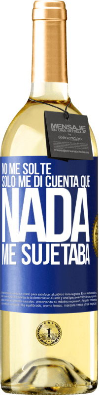 «No me solté, sólo me di cuenta que nada me sujetaba» Edición WHITE