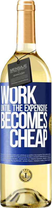 29,95 € | Белое вино Издание WHITE Работайте, пока дорого не станет дешевым Синяя метка. Настраиваемая этикетка Молодое вино Урожай 2023 Verdejo