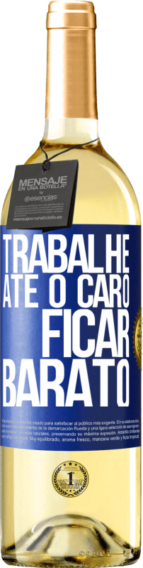 29,95 € | Vinho branco Edição WHITE Trabalhe até o caro ficar barato Etiqueta Azul. Etiqueta personalizável Vinho jovem Colheita 2025 Verdejo