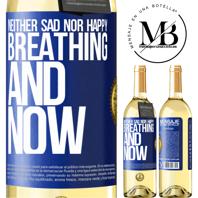 29,95 € Free Shipping | White Wine WHITE Edition Neither sad nor happy. Breathing and now Blue Label. Customizable label Young wine Harvest 2022 Verdejo