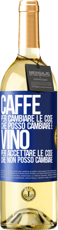 Spedizione Gratuita | Vino bianco Edizione WHITE CAFFÈ per cambiare le cose che posso cambiare e VINO per accettare le cose che non posso cambiare Etichetta Blu. Etichetta personalizzabile Vino giovane Raccogliere 2023 Verdejo