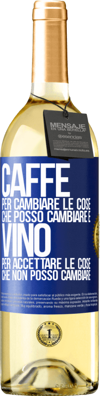 29,95 € Spedizione Gratuita | Vino bianco Edizione WHITE CAFFÈ per cambiare le cose che posso cambiare e VINO per accettare le cose che non posso cambiare Etichetta Blu. Etichetta personalizzabile Vino giovane Raccogliere 2025 Verdejo