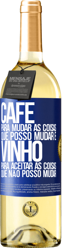 29,95 € Envio grátis | Vinho branco Edição WHITE CAFÉ para mudar as coisas que posso mudar e VINHO para aceitar as coisas que não posso mudar Etiqueta Azul. Etiqueta personalizável Vinho jovem Colheita 2025 Verdejo