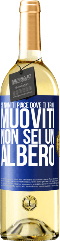 29,95 € Spedizione Gratuita | Vino bianco Edizione WHITE Se non ti piace dove ti trovi, muoviti, non sei un albero Etichetta Blu. Etichetta personalizzabile Vino giovane Raccogliere 2025 Verdejo