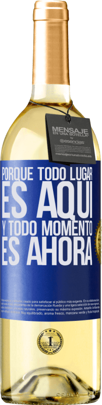 29,95 € | Vino Blanco Edición WHITE Porque todo lugar es aquí y todo momento es ahora Etiqueta Azul. Etiqueta personalizable Vino joven Cosecha 2023 Verdejo