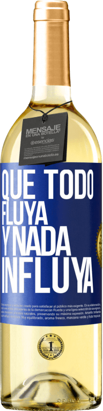 29,95 € | Vino Blanco Edición WHITE Que todo fluya y nada influya Etiqueta Azul. Etiqueta personalizable Vino joven Cosecha 2024 Verdejo