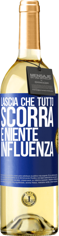 29,95 € | Vino bianco Edizione WHITE Lascia che tutto scorra e niente influenza Etichetta Blu. Etichetta personalizzabile Vino giovane Raccogliere 2024 Verdejo