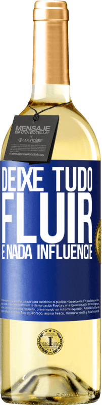 29,95 € | Vinho branco Edição WHITE Deixe tudo fluir e nada influencie Etiqueta Azul. Etiqueta personalizável Vinho jovem Colheita 2025 Verdejo