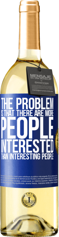 29,95 € 免费送货 | 白葡萄酒 WHITE版 问题在于，感兴趣的人多于感兴趣的人 蓝色标签. 可自定义的标签 青年酒 收成 2025 Verdejo