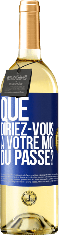 29,95 € Envoi gratuit | Vin blanc Édition WHITE Que diriez-vous à votre moi du passé? Étiquette Bleue. Étiquette personnalisable Vin jeune Récolte 2025 Verdejo