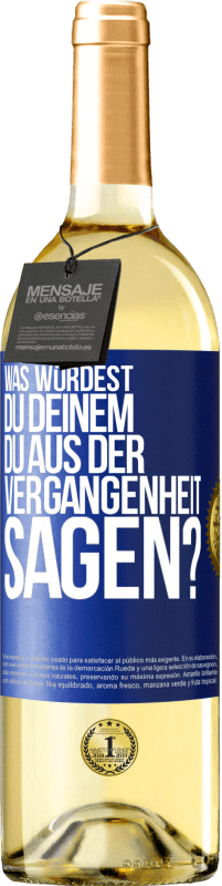 «Was würdest du deinem du aus der Vergangenheit sagen?» WHITE Ausgabe
