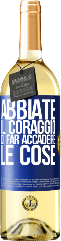 29,95 € Spedizione Gratuita | Vino bianco Edizione WHITE Abbiate il coraggio di far accadere le cose Etichetta Blu. Etichetta personalizzabile Vino giovane Raccogliere 2025 Verdejo