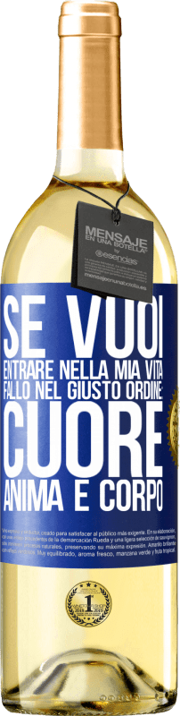 29,95 € | Vino bianco Edizione WHITE Se vuoi entrare nella mia vita, fallo nel giusto ordine: cuore, anima e corpo Etichetta Blu. Etichetta personalizzabile Vino giovane Raccogliere 2025 Verdejo