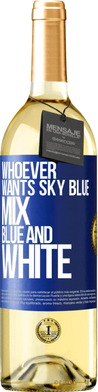 29,95 € | Белое вино Издание WHITE Кто хочет светло-голубой, смешайте синий и белый Синяя метка. Настраиваемая этикетка Молодое вино Урожай 2023 Verdejo