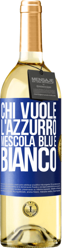 29,95 € | Vino bianco Edizione WHITE Chi vuole l'azzurro, mescola blu e bianco Etichetta Blu. Etichetta personalizzabile Vino giovane Raccogliere 2025 Verdejo