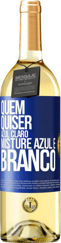 29,95 € | Vinho branco Edição WHITE Quem quiser azul claro, misture azul e branco Etiqueta Azul. Etiqueta personalizável Vinho jovem Colheita 2024 Verdejo