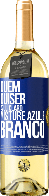 29,95 € | Vinho branco Edição WHITE Quem quiser azul claro, misture azul e branco Etiqueta Azul. Etiqueta personalizável Vinho jovem Colheita 2025 Verdejo