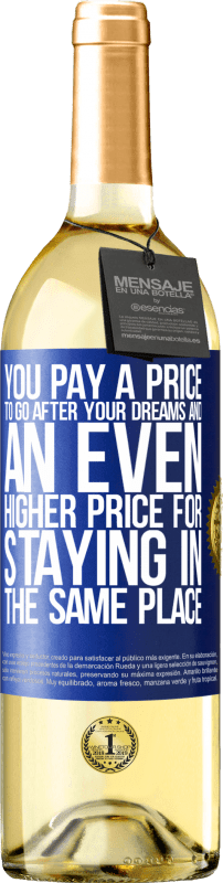 29,95 € 免费送货 | 白葡萄酒 WHITE版 您为追求梦想付出了代价，而留在同一个地方的代价甚至更高 蓝色标签. 可自定义的标签 青年酒 收成 2023 Verdejo