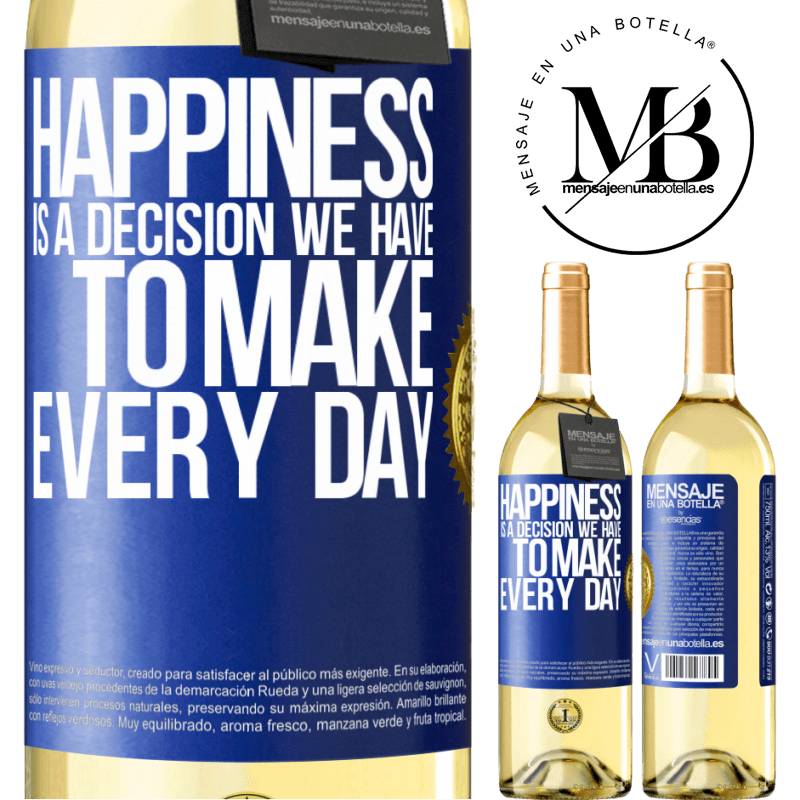 29,95 € Free Shipping | White Wine WHITE Edition Happiness is a decision we have to make every day Blue Label. Customizable label Young wine Harvest 2022 Verdejo