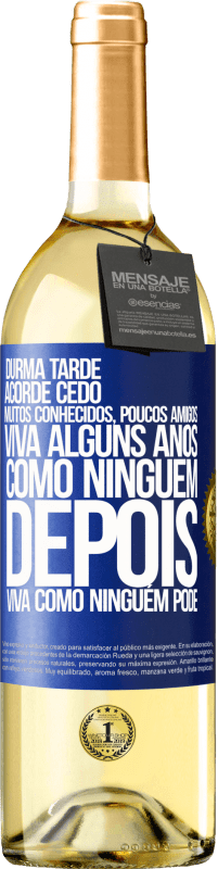 Envio grátis | Vinho branco Edição WHITE Durma tarde, acorde cedo. Muitos conhecidos, poucos amigos. Viva alguns anos como ninguém, depois viva como ninguém pode Etiqueta Azul. Etiqueta personalizável Vinho jovem Colheita 2023 Verdejo