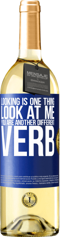 29,95 € | White Wine WHITE Edition Looking is one thing. Look at me, you are another different verb Blue Label. Customizable label Young wine Harvest 2023 Verdejo
