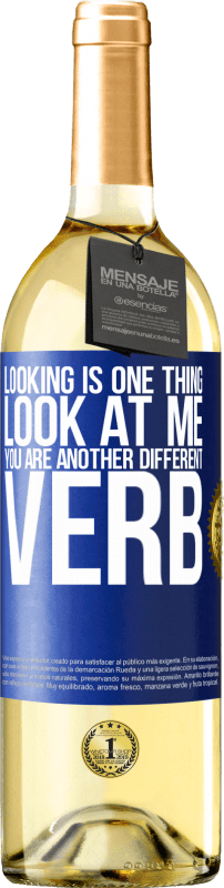 29,95 € Free Shipping | White Wine WHITE Edition Looking is one thing. Look at me, you are another different verb Blue Label. Customizable label Young wine Harvest 2025 Verdejo
