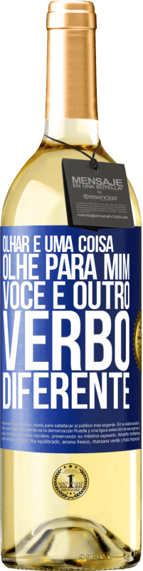 29,95 € | Vinho branco Edição WHITE Olhar é uma coisa. Olhe para mim, você é outro verbo diferente Etiqueta Azul. Etiqueta personalizável Vinho jovem Colheita 2024 Verdejo