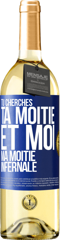 29,95 € | Vin blanc Édition WHITE Tu cherches ta moitié et moi ma moitié infernale Étiquette Bleue. Étiquette personnalisable Vin jeune Récolte 2024 Verdejo