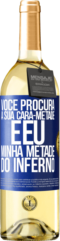 29,95 € | Vinho branco Edição WHITE Você procura a sua cara-metade e eu, minha metade do inferno Etiqueta Azul. Etiqueta personalizável Vinho jovem Colheita 2024 Verdejo