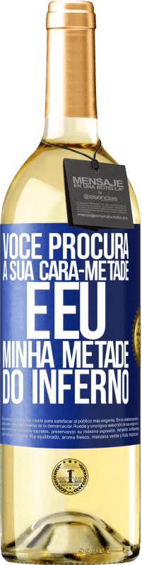 29,95 € | Vinho branco Edição WHITE Você procura a sua cara-metade e eu, minha metade do inferno Etiqueta Azul. Etiqueta personalizável Vinho jovem Colheita 2025 Verdejo
