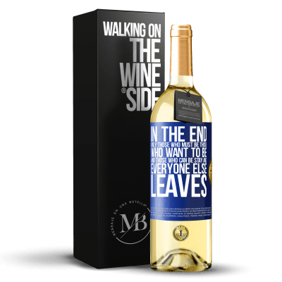 «In the end, only those who must be, those who want to be and those who can be stay. And everyone else leaves» WHITE Edition