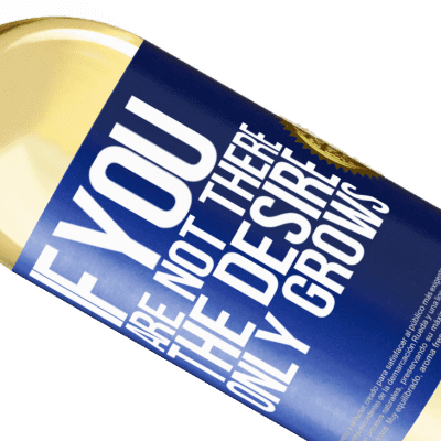 Unique & Personal Expressions. «If you are not there, the desire only grows» WHITE Edition