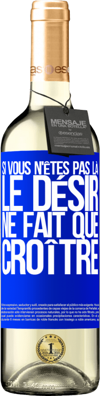 29,95 € | Vin blanc Édition WHITE Si vous n'êtes pas là, le désir ne fait que croître Étiquette Bleue. Étiquette personnalisable Vin jeune Récolte 2024 Verdejo