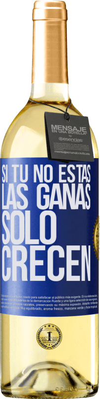 29,95 € | Vino Blanco Edición WHITE Si tú no estás, las ganas sólo crecen Etiqueta Azul. Etiqueta personalizable Vino joven Cosecha 2024 Verdejo