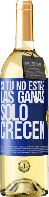 29,95 € | Vino Blanco Edición WHITE Si tú no estás, las ganas sólo crecen Etiqueta Azul. Etiqueta personalizable Vino joven Cosecha 2025 Verdejo