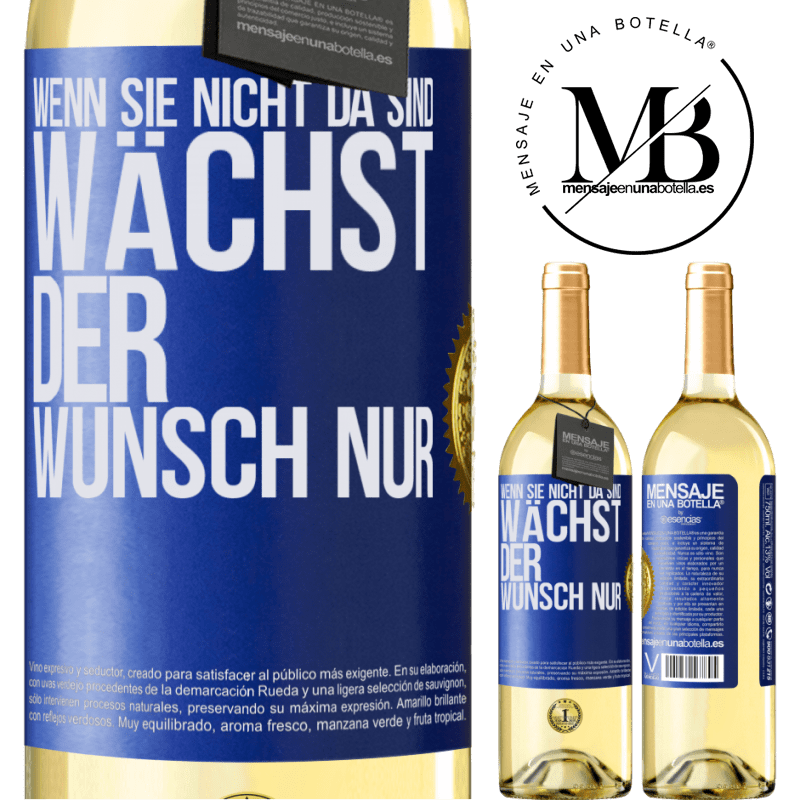 29,95 € Kostenloser Versand | Weißwein WHITE Ausgabe Wenn du nicht da bist, wächst die Lust Blaue Markierung. Anpassbares Etikett Junger Wein Ernte 2024 Verdejo