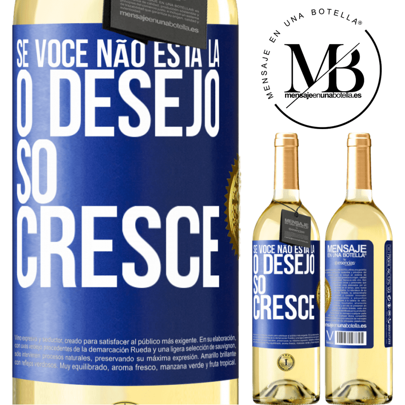 29,95 € Envio grátis | Vinho branco Edição WHITE Se você não está lá, o desejo só cresce Etiqueta Azul. Etiqueta personalizável Vinho jovem Colheita 2024 Verdejo
