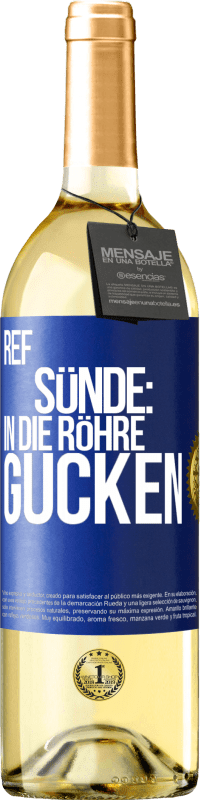 29,95 € | Weißwein WHITE Ausgabe RefSünde: in die Röhre gucken Blaue Markierung. Anpassbares Etikett Junger Wein Ernte 2023 Verdejo