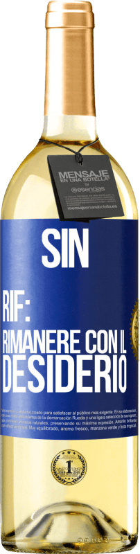 29,95 € Spedizione Gratuita | Vino bianco Edizione WHITE Sin. Rif: rimanere con il desiderio Etichetta Blu. Etichetta personalizzabile Vino giovane Raccogliere 2025 Verdejo