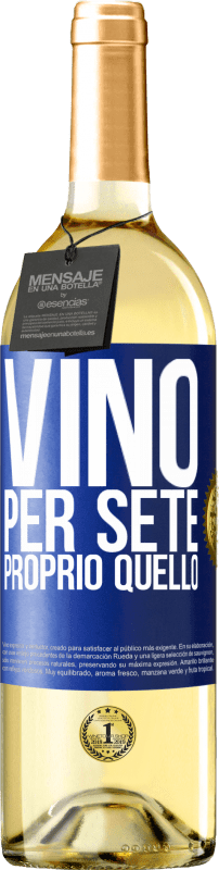 29,95 € | Vino bianco Edizione WHITE È venuto per sete. Proprio quello Etichetta Blu. Etichetta personalizzabile Vino giovane Raccogliere 2023 Verdejo