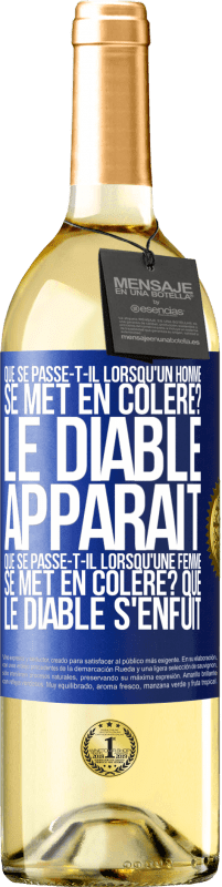 29,95 € | Vin blanc Édition WHITE Que se passe-t-il lorsqu'un homme se met en colère? Le diable apparaît. Que se passe-t-il lorsqu'une femme se met en colère? Que Étiquette Bleue. Étiquette personnalisable Vin jeune Récolte 2024 Verdejo